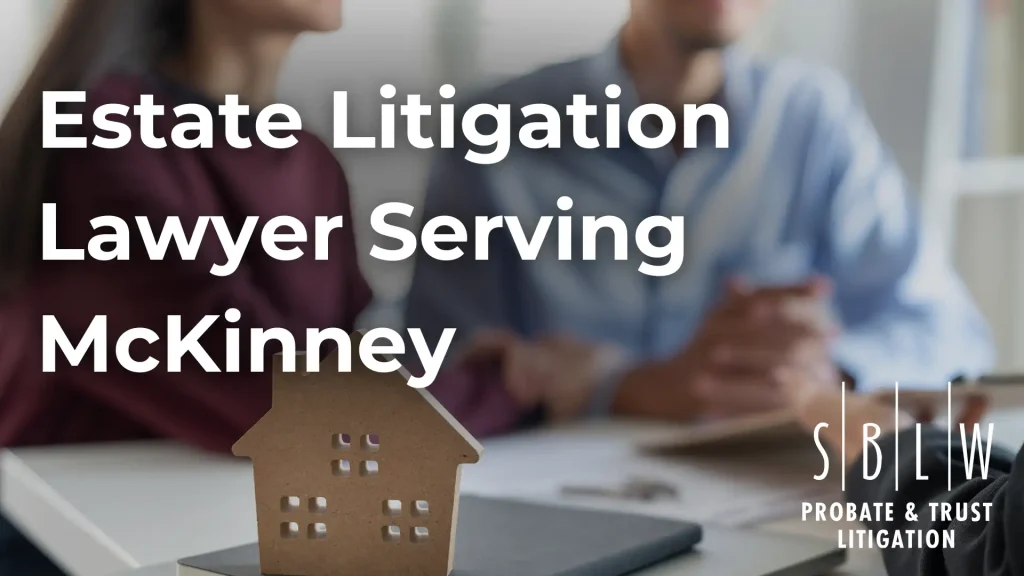 Estate Litigation Lawyer Serving McKinney Image