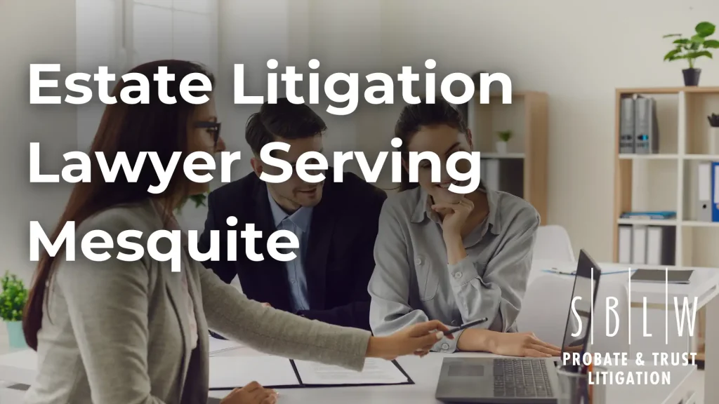 Estate Litigation Lawyer Serving Mesquite Image