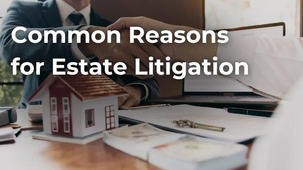 Common Reasons for Estate Litigation Image